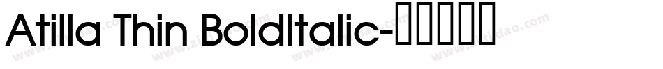 Atilla Thin BoldItalic字体转换